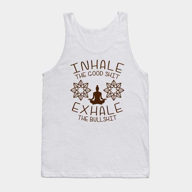 Yoga: Inhale the good shit Tank Top by MasutaroOracle